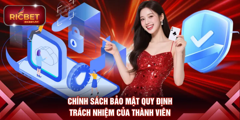 Chính sách bảo mật quy định rõ trách nhiệm của thành viên