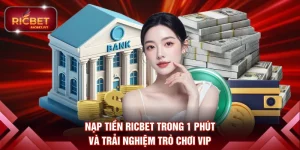 Nạp tiền RICBET
