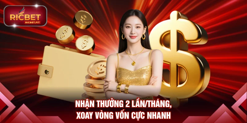 Nhận thưởng 2 lần/tháng, xoay vòng vốn cực nhanh