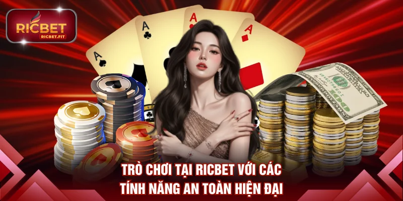 Trò chơi tại RICBET với các tính năng an toàn hiện đại